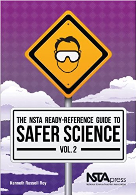 The NSTA Ready-Reference Guide to Safer Science, Volume 2 by Kenneth Russell Roy