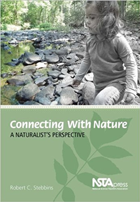 Connecting with Nature: A Naturalist's Perspective by Robert Stebbins