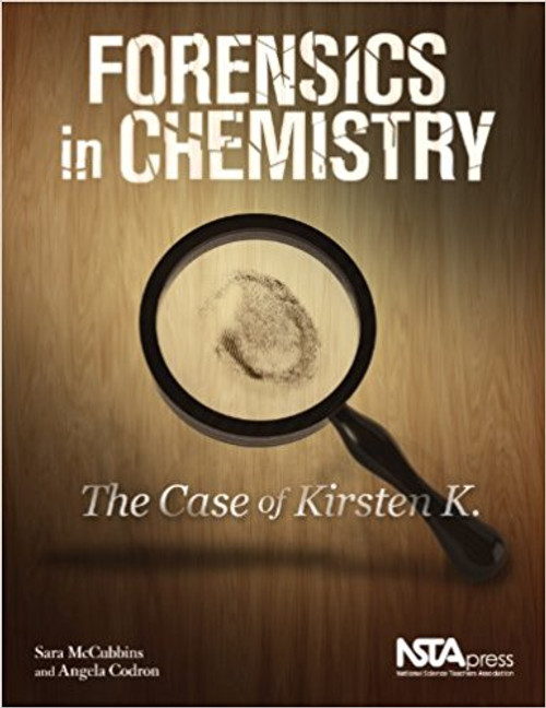 Forensics in Chemistry: The Case of Kirsten K. by Sara McCubbins