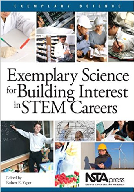 Exemplary Science for Building Interest in STEM Careers by Robert E Yager