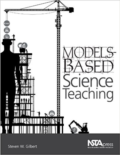 Models-Based Science Teaching by Steven W Gilbert