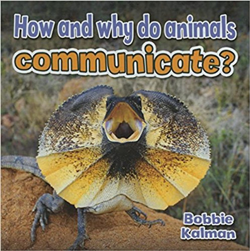 How and why do animals communicate? (Paperback) by Bobbie Kalman