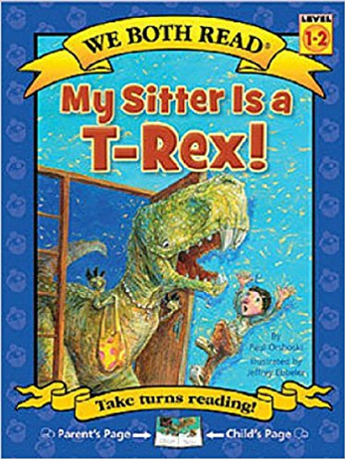 My Sitter Is a T-Rex! by Paul Orshoski