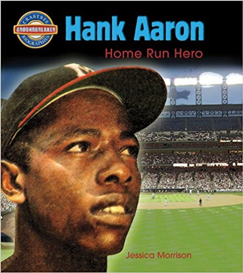 Hank Aaron: Home Run Hero by Jessica Morrison