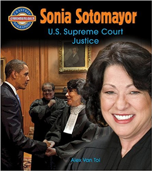 Sonia Sotomayor: U.S. Supreme Court Justice by Alex Van Tol