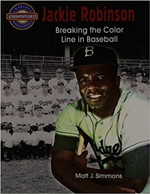 Jackie Robinson: Breaking the Color Line in Baseball by Matt Simmons