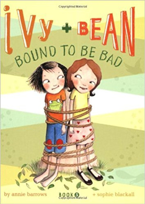 Ivy & Bean Bound to Be Bad by Annie Barrows