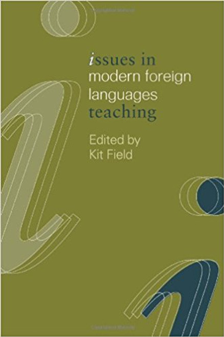 Issues in Modern Foreign Language Teaching by Kit Field