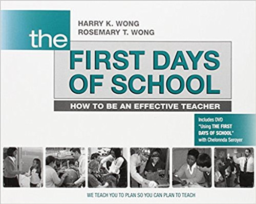 The First Days of School: How to Be an Effective Teacher by Harry K Wong