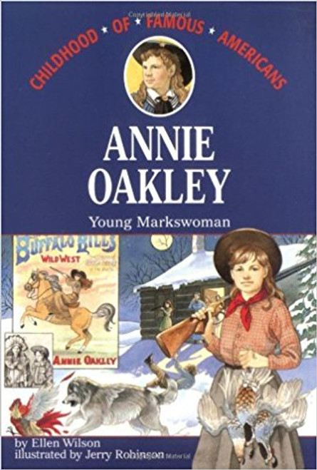 Annie Oakley: Young Markswoman by Ellen Wilson