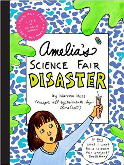 Amelia's Science Fair Disaster by Marissa Moss