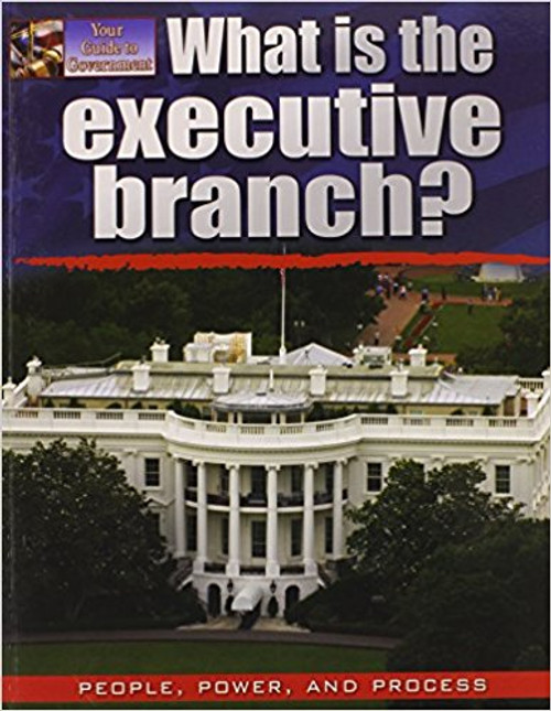 What is the Executive Branch? by James Bow
