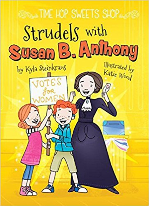 Strudels with Susan B. Anthony by Kyla Steinkraus