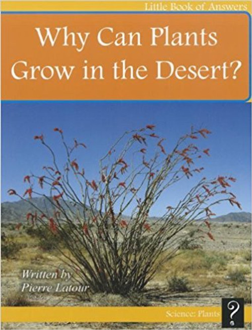 Why Can Plants Grow in the Desert? by Pierre LaTour