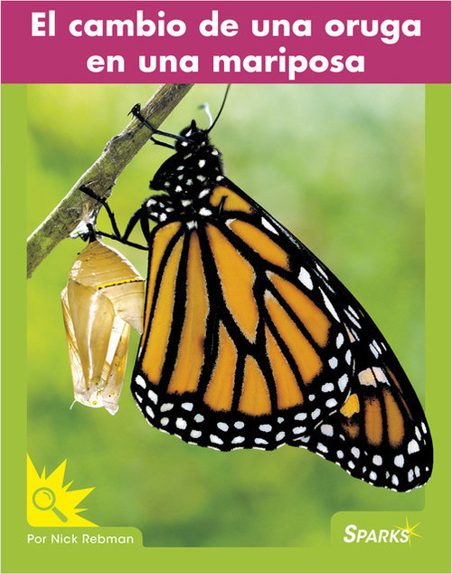 El Cambio de una Oruga en una Mariposa=A Caterpillar Changes Into a Butterfly by Jenna Lee Gleisner