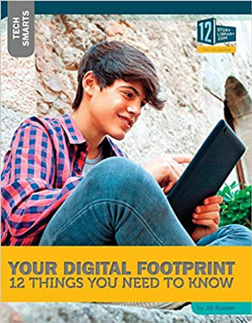 Your Digital Footprint: 12 Things You Need to Know by Jill Roesler