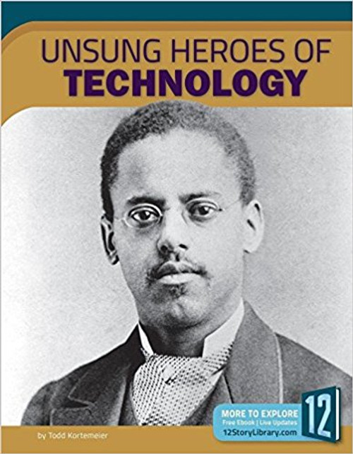 Unsung Heroes of Technology by Todd Kortemeier