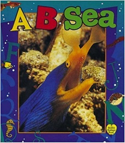 A...B...Sea (Paperback) by Bobbie Kalman