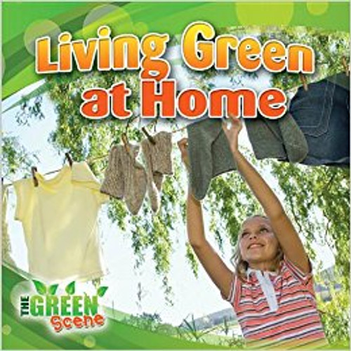 Living Green at Home (Paperback) by Molly Aloian
