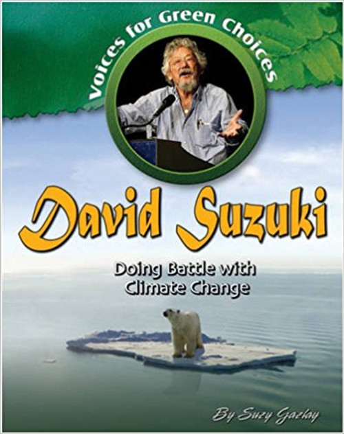 David Suzuki: Doing Battle with Climate Change (Paperback) by Suzy Gazlay