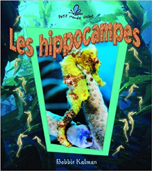 Les Hippocampes by Bobbie Kalman