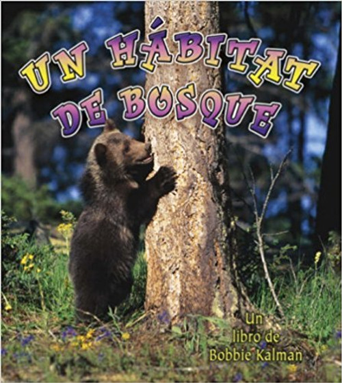 Un Habitat de Bosque by Bobbie Kalman