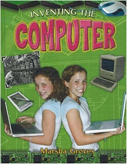 Inventing the Computer by Marsha Groves