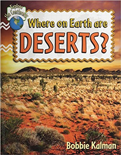 Where on Earth are Deserts? (Paperback) by Bobbie Kalman