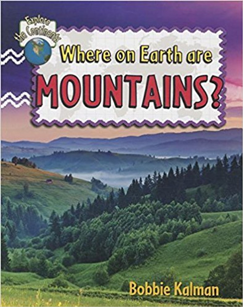 Where on Earth are Mountains? (Paperback) by Bobbie Kalman