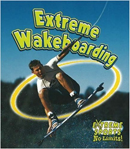 Extreme Wakeboarding (Paperback) by Bobbie Kalman