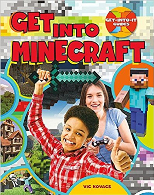 Get Into Minecraft by Vic Kovacs