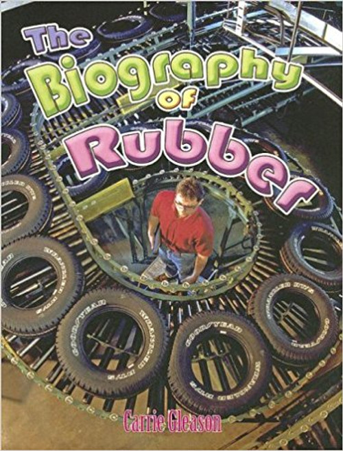 The Biography of Rubber (Paperback) by Carrie Gleason