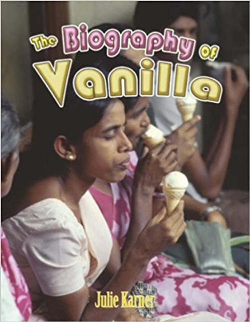 The Biography of Vanilla (Paperback) by Julie Karner