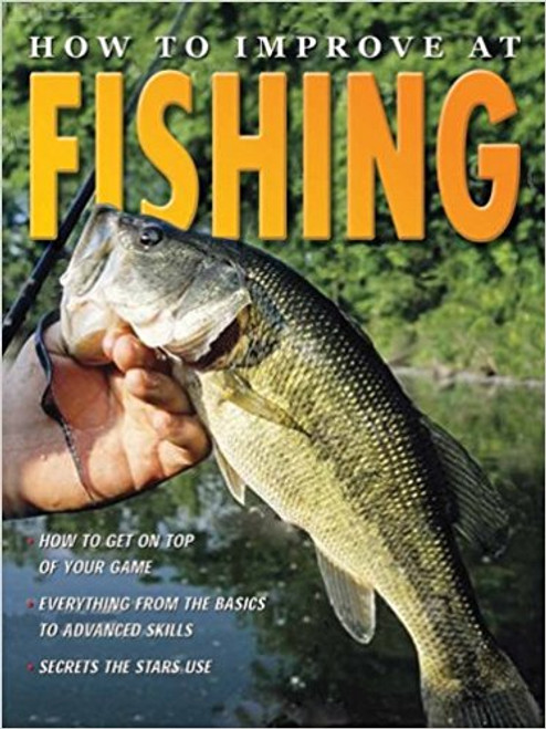 How to Improve at Fishing by Andrew D Walker