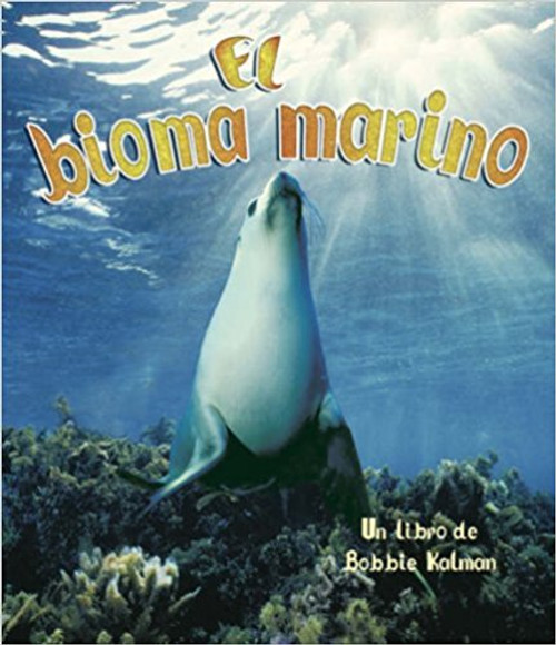 El Bioma Marinio by Bobbie Kalman