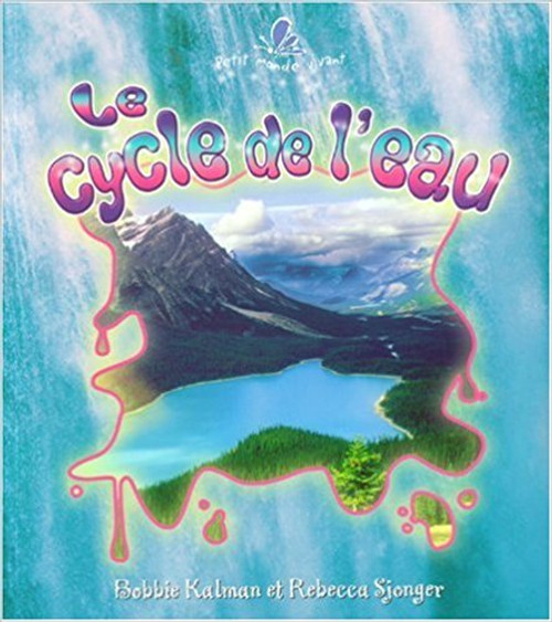 Le Cycle de L'eau by Bobbie Kalman