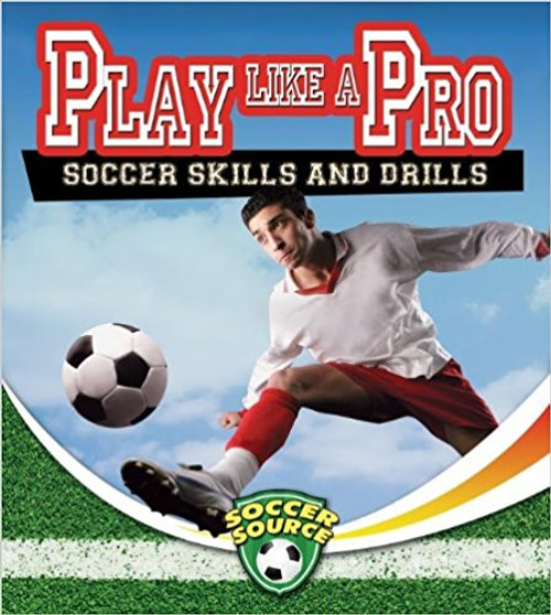 Play Like a Pro: Soccer Skills and Drills (Paperback) by Sarah Dann