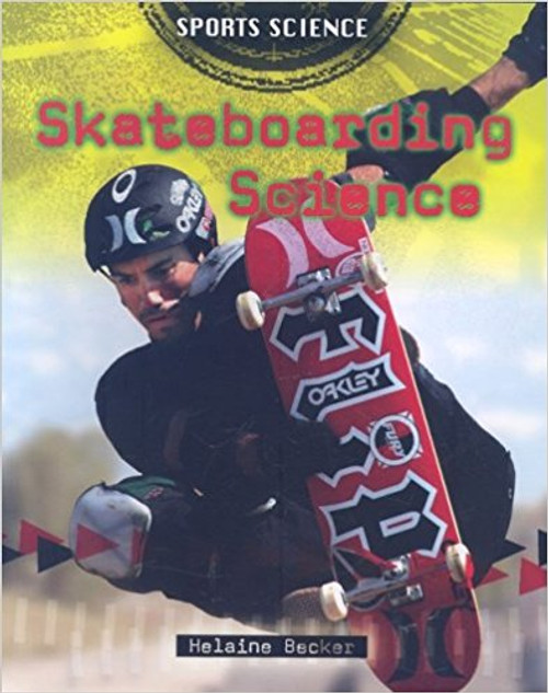 Skateboarding Science by Helaine Becker