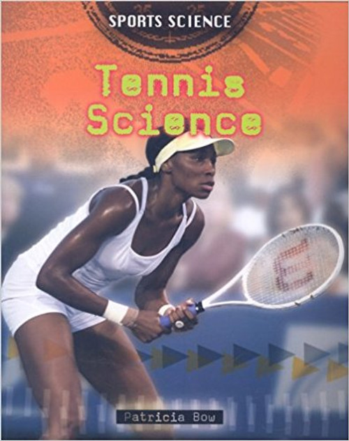 Tennis Science by Patricia Bow
