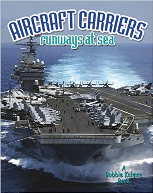 Aircraft Carriers: Runways at Sea by Lynn Peppas