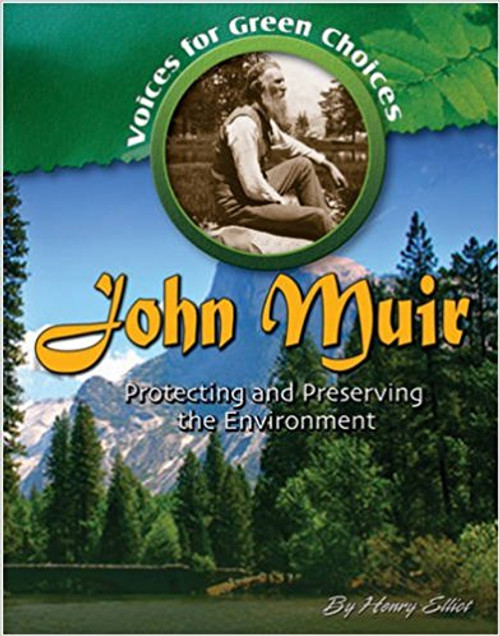 John Muir: Protecting and Preserving the Environment (Paperback) by Henry Elliot