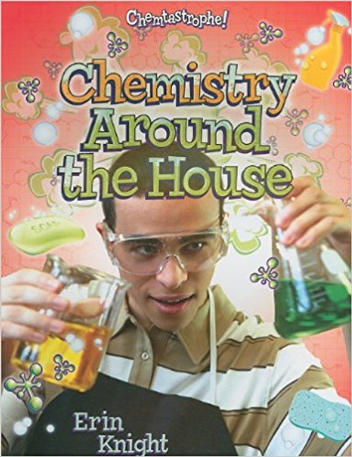 Chemistry Around the House by Erin Knight