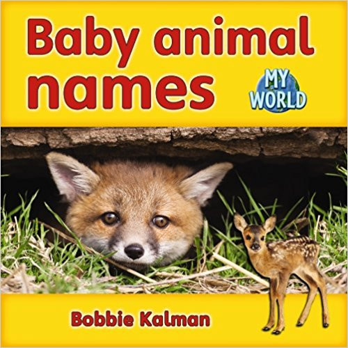 Baby Animal Names by Bobbie Kalman