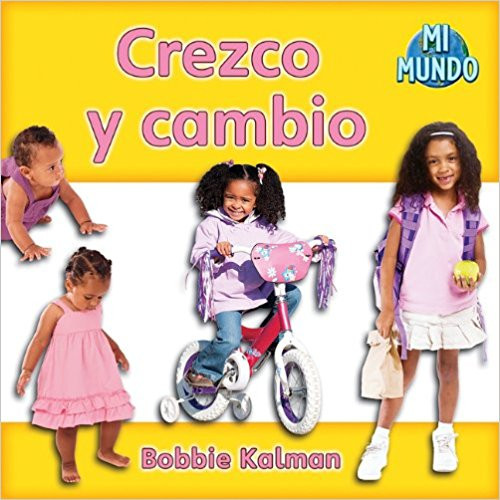 Crezco y Cambio by Bobbie Kalman