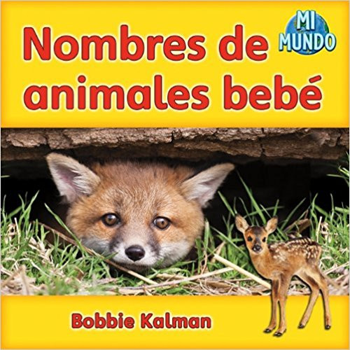 Nombres de Animales Bebe by Bobbie Kalman