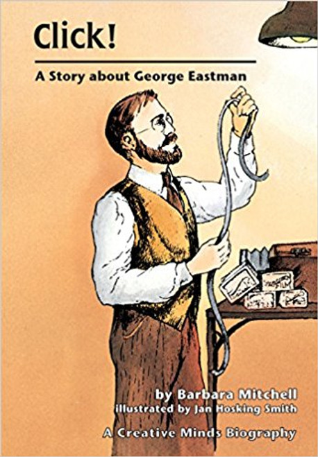 Click!: A Story about George Eastman by Barbara Mitchell