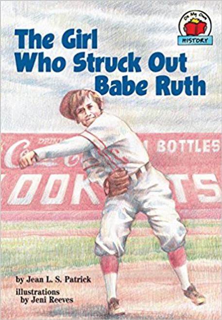 The Girl Who Struck Out Babe Ruth by Jeni Reeves