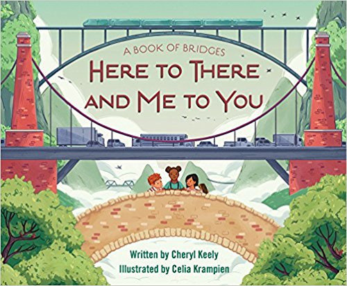 A Book of Bridges: Here to There and Me to You by Cheryl Keely