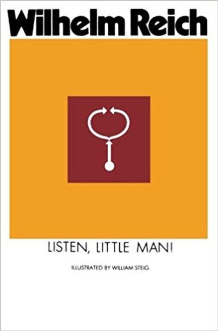 Listen, Little Man! by Wilhelm Reich