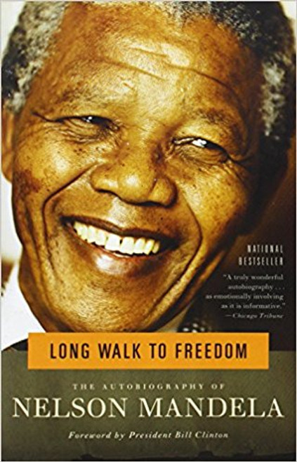 Long Walk to Freedom: The Autobiography of Nelson Mandela by Nelson Mandela